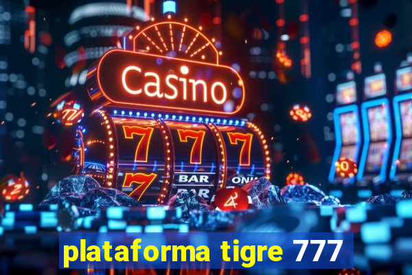 plataforma tigre 777